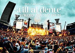 マカロニえんぴつ「マカロニえんぴつ　１０ｔｈ　Ａｎｎｉｖｅｒｓａｒｙ　Ｌｉｖｅ　『ｓｔｉｌｌ　ａｌ　ｄｅｎｔｅ　ｉｎ　ＹＯＫＯＨＡＭＡ　ＳＴＡＤＩＵＭ』」