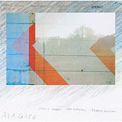 チャーリー・ヘイデン／ヤン・ガルバレク／エグベルト・ジスモンチ「マジコ」