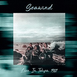 シーウィンド ラリー・ウィリアムズ キム・ハッチクロフト ボブ・ウィルソン バド・ヌアニス ケン・ワイルド ポーリン・ウィルソン マリーン「ライヴ・イン・ジャパン　１９８１」