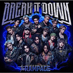 ＴＨＥ　ＲＡＭＰＡＧＥ　ｆｒｏｍ　ＥＸＩＬＥ　ＴＲＩＢＥ「ＢＲＥＡＫ　ＩＴ　ＤＯＷＮ」