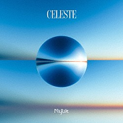 Ｍｙｕｋ「Ｃｅｌｅｓｔｅ」