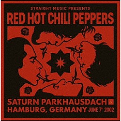 レッド・ホット・チリ・ペッパーズ「サターン・パークハウスダッハ　ハンブルク、ジャーマニー　２００２」