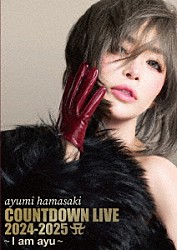 浜崎あゆみ「ａｙｕｍｉ　ｈａｍａｓａｋｉ　ＣＯＵＮＴＤＯＷＮ　ＬＩＶＥ　２０２４－２０２５　Ａ　～Ｉ　ａｍ　ａｙｕ～」