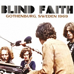 ブラインド・フェイス「ライヴ・イン・スウェーデン　１９６９」
