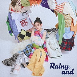 Ｒａｉｎｙ。「Ｒａｉｎｙ。ａｎｄ」