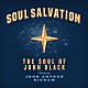 ザ・ソウル・オブ・ジョン・ブラック「ソウル・サルヴェイション」