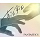 ＦＡＮＴＡＳＴＩＣＳ　ｆｒｏｍ　ＥＸＩＬＥ　ＴＲＩＢＥ「ずっとずっと」