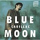 ＣＡＤＩＬＬＡＣ「ＢＬＵＥ　ＭＯＯＮ　＋１」