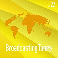 （ＢＧＭ）「 Ｂｒｏａｄｃａｓｔｉｎｇ　Ｔｕｎｅｓ　Ｖｏｌ．２２」