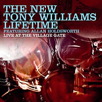 ニュー・トニー・ウィリアムス・ライフタイム・フィーチュアリング・アラン・ホールズワース「 ライヴ・イン・ニューヨーク　１９７６」
