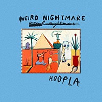 ＷＥＩＲＤ　ＮＩＧＨＴＭＡＲＥ「 ＨＯＯＰＬＡ」