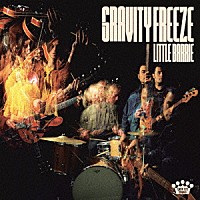 リトル・バーリー「 Ｇｒａｖｉｔｙ　Ｆｒｅｅｚｅ」
