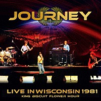 ジャーニー「 ライヴ・イン・ウィスコンシン１９８１　キング・ビスケット・フラワー・アワー」