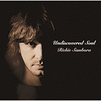 リッチー・サンボラ「 アンディスカヴァード・ソウル」