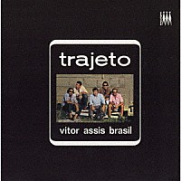 ヴィトル・アシス・ブラジル「 トラジェト」