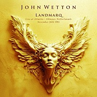 ジョン・ウェットン「 ランドマーク：ライヴ・イン・ザ・ネザーランズ」