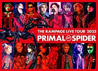 ＴＨＥ　ＲＡＭＰＡＧＥ　ｆｒｏｍ　ＥＸＩＬＥ　ＴＲＩＢＥ「 ＴＨＥ　ＲＡＭＰＡＧＥ　ＬＩＶＥ　ＴＯＵＲ　２０２５　“ＰＲＩＭＡＬ　ＳＰＩＤＥＲ”」