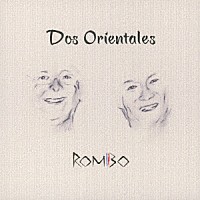 Ｄｏｓ　Ｏｒｉｅｎｔａｌｅｓ「 ＲＯＭＢＯ」