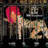 ｈｉｄｅ　ｗｉｔｈ　Ｓｐｒｅａｄ　Ｂｅａｖｅｒ「 Ｊａ，Ｚｏｏ（２０２４　Ｒｅｍａｓｔｅｒ　＆　ＲＥＰＳＹＣＬＥ）」