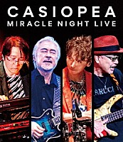 ＣＡＳＩＯＰＥＡ「 ＭＩＲＡＣＬＥ　ＮＩＧＨＴ　ＬＩＶＥ」