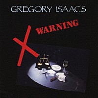 Ｇｒｅｇｏｒｙ　Ｉｓａａｃｓ「 ＷＡＲＮＩＮＧ」