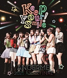 アンジュルム「アンジュルム　２０２５　ａｕｔｕｍｎ　「Ｋｅｅｐ　Ｙｏｕｒ　Ｓｍｉｌｅ！」　ｆｉｎａｌ」