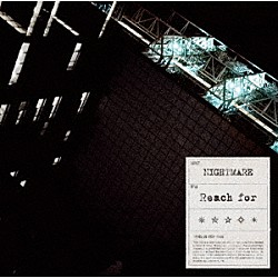 ＮＩＧＨＴＭＡＲＥ「Ｒｅａｃｈ　ｆｏｒ」