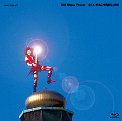 ＳＥＸ　ＭＡＣＨＩＮＥＧＵＮＳ「ＳＭ　Ｓｈｏｗ　Ｆｉｎａｌｅ」