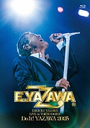 矢沢永吉「ＥＩＫＩＣＨＩ　ＹＡＺＡＷＡ　ＬＩＶＥ　ｉｎ　ＴＯＫＹＯ　ＤＯＭＥ「Ｄｏ　Ｉｔ！ＹＡＺＡＷＡ　２０２５」」