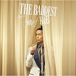 久保田利伸「ＴＨＥ　ＢＡＤＤＥＳＴ　～Ｓｏｎ　ｏｆ　Ｒ＆Ｂ～」