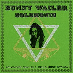 Ｂｕｎｎｙ　Ｗａｉｌｅｒ「ＳＯＬＯＭＯＮＩＣ　ＳＩＮＧＬＥＳ　２：　ＲＩＳＥ　＆　ＳＨＩＮＥ　１９７７－１９８６」