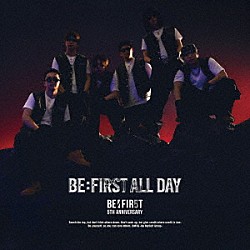 ＢＥ：ＦＩＲＳＴ「ＢＥ：ＦＩＲＳＴ　ＡＬＬ　ＤＡＹ」