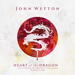 ジョン・ウェットン「ハート・オヴ・ザ・ドラゴン：ライヴ・イン・トーキョー　１９９４」