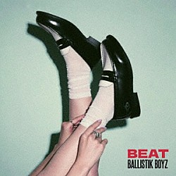 ＢＡＬＬＩＳＴＩＫ　ＢＯＹＺ　ｆｒｏｍ　ＥＸＩＬＥ　ＴＲＩＢＥ「ＢＥＡＴ」