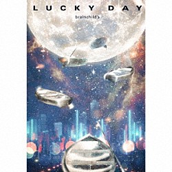 ｂｒａｉｎｃｈｉｌｄ’ｓ「ＬＵＣＫＹ　ＤＡＹ」
