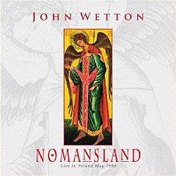 ジョン・ウェットン「ノーマンズ・ランド：ライヴ・イン・ポーランド　１９９８」