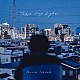 石崎ひゅーい「Ｔｏｋｙｏ　Ｃｉｔｙ　Ｌｉｇｈｔｓ」