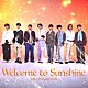 ＦＡＮＴＡＳＴＩＣＳ　ｆｒｏｍ　ＥＸＩＬＥ　ＴＲＩＢＥ「Ｗｅｌｃｏｍｅ　ｔｏ　Ｓｕｎｓｈｉｎｅ」