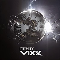 ＶＩＸＸ「 ４ＴＨ　ＳＩＮＧＬＥ　：　ＥＴＥＲＮＩＴＹ」