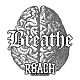 ＲＯＡＣＨ「Ｂｒｅａｔｈｅ」