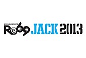 「「RO69JACK 2013」、エントリー受付スタート！」1枚目/1