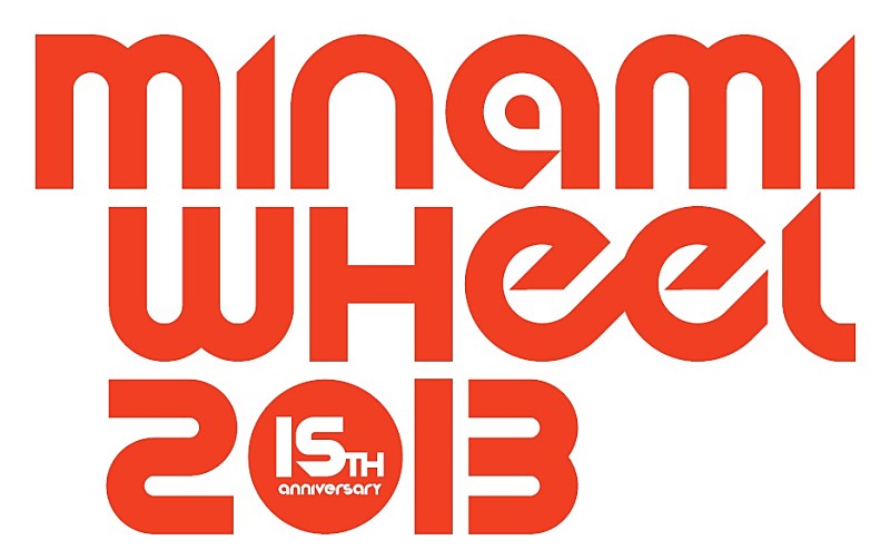ミナミの街全体が一大MUSIC PARK と化す【MINAMI WHEEL 2013】第2弾出演アーティスト発表！