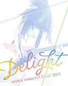 miwa「ライブ映像作品『miwa concert tour 2013 “Delight”』」7枚目/8