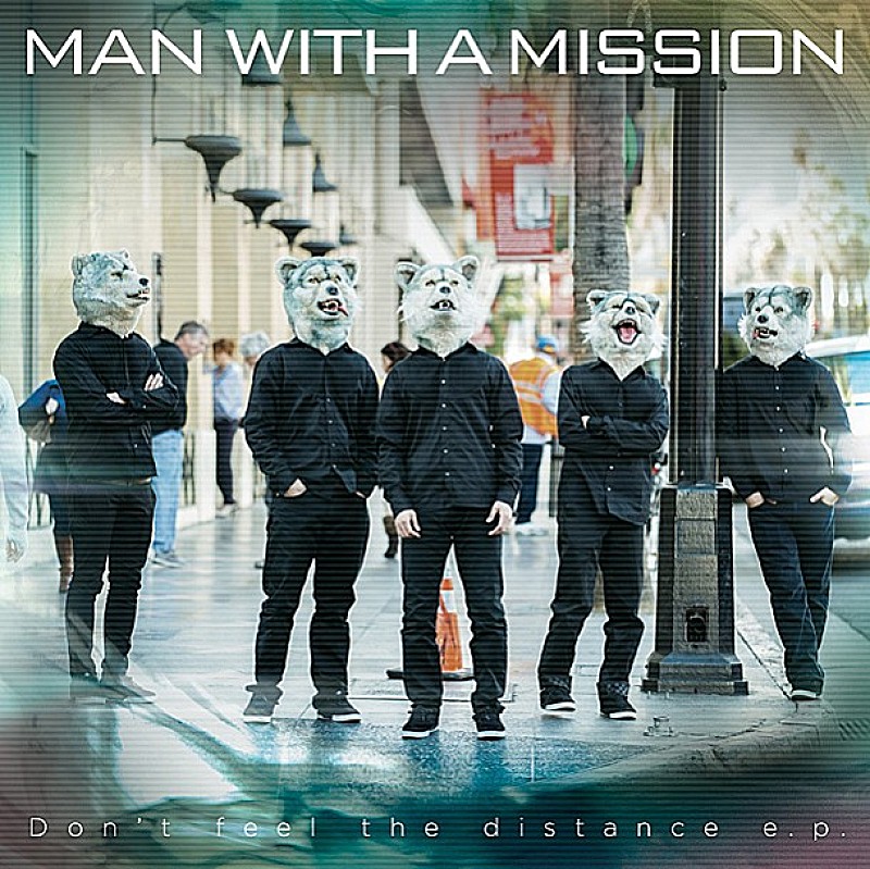 MAN WITH A MISSION「EP盤『Don&#039;t feel the distance e.p.』」3枚目/4
