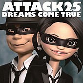 DREAMS COME TRUE「アルバム『ATTACK25』」5枚目/5