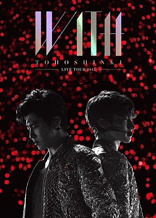 「東方神起 新たなる偉業達成『LIVE TOUR 2015 WITH』映像ランキング主要3部門制覇」