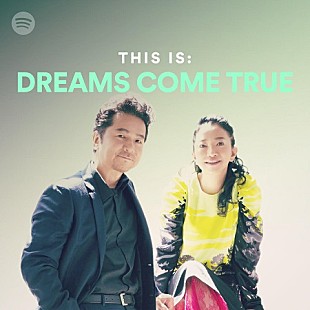 「Spotify×DREAMS COME TRUE大型キャンペーンを実施　ニューALの限定配信も」