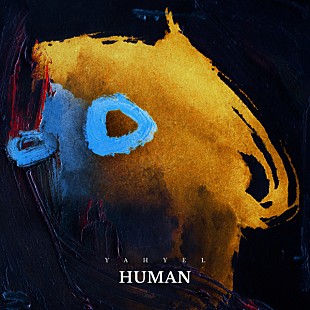 「yahyel、待望のセカンドアルバム『Human』を3/7にリリース決定」