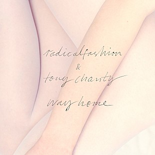 Ｒａｄｉｃａｌｆａｓｈｉｏｎ「Radicalfashion、3年ぶり新曲はtony chantyを迎えた初のボーカル・トラック」