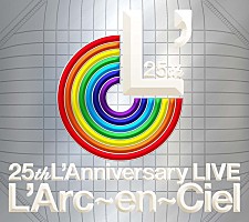 L'Arc～en～Ciel 結成25周年記念ライブCD発売！ バンド記念日には 